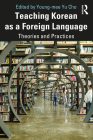 Teaching Korean as a Foreign Language: Theories and Practices Cover Image
