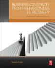 Business Continuity from Preparedness to Recovery: A Standards-Based Approach By Eugene Tucker Cover Image