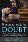 Reasonable Doubt: A Case for LGBTQ Inclusion in the Institutions of Marriage and Church By Scott McQueen Cover Image