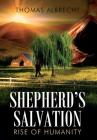 Shepherd's Salvation: Rise of Humanity By Thomas Albrecht Cover Image