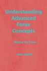 Understanding Advanced Forex Concepts: Making the Trade Cover Image