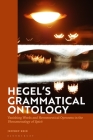 Hegel's Grammatical Ontology: Vanishing Words and Hermeneutical Openness in the 'Phenomenology of Spirit' By Jeffrey Reid Cover Image