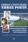 Three Centuries - Three Poets: An Anthology of Georgean Poetry translated by Lyn Coffin By Galaktion Tabidze, Dato Barbakadze, Lyn Coffin (Translator) Cover Image