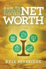 How To Build A True Net Worth Cover Image