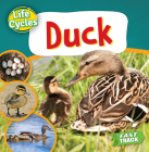 Duck (Life Cycles) By Nancy Dickmann Cover Image
