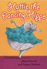 Hattie the Dancing Hippo (Robins) By Jillian Powell Cover Image