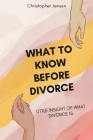 What to Know Before Divorce: Little insight of what divorce is Cover Image