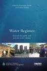 Water Regimes: Beyond the public and private sector debate (Earthscan Studies in Water Resource Management) By Dominique Lorrain (Editor), Franck Poupeau (Editor) Cover Image