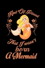 Kind Of Pissed I Wasnt Born A Mermaid: College Ruled Notebook By Green Cow Land Cover Image