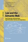 Law and the Semantic Web: Legal Ontologies, Methodologies, Legal Information Retrieval, and Applications By V. Richard Benjamins (Editor), Pompeu Casanovas (Editor), Joost Breuker (Editor) Cover Image