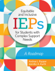 Equitable and Inclusive IEPs for Students with Complex Support Needs: A Roadmap By Andrea L. Ruppar, Jennifer Kurth Cover Image