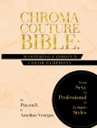 Chroma Couture Bible: Mastering Fashion's Color Symphony: By Antolino Venegas Cover Image