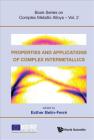 Properties and Applications of Complex Intermetallics By Esther Belin-Ferre (Editor) Cover Image