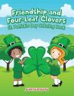 Friendship and Four-Leaf Clovers St. Patrick's Day Coloring Book Cover Image