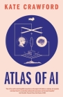 Atlas of AI: Power, Politics, and the Planetary Costs of Artificial Intelligence Cover Image