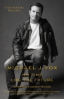 No Time Like the Future: An Optimist Considers Mortality By Michael J. Fox Cover Image