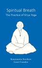 Spiritual Breath. The Practice of Kriya Yoga Cover Image