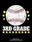 3rd Grade Wide Ruled Composition Notebook: Baseball Back to School Elementary Workbook Cover Image