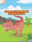 Dinosaur Coloring Book for Kids Ages 3-8: Fantastic Dinosaur Coloring Book for Boys, Girls, Kids Bedroom Art, Drawing, Learning, coloring and Activity By Moniruzzaman Monir Publishing Cover Image