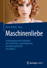 Maschinenliebe: Liebespuppen Und Sexroboter Aus Technischer, Psychologischer Und Philosophischer Perspektive By Oliver Bendel (Editor) Cover Image