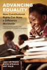 Advancing Equality: How Constitutional Rights Can Make a Difference Worldwide Cover Image