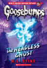 The Headless Ghost (Classic Goosebumps #33) Cover Image
