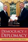Democracy by Diplomacy By Ambassador Lionel Hurst Cover Image