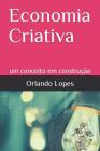 Economia Criativa: um conceito em construção By Orlando Lopes Cover Image