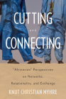 Cutting and Connecting: 'Afrinesian' Perspectives on Networks, Relationality, and Exchange Cover Image
