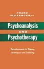 Psychoanalysis and Psychotherapy By Franz Alexander Cover Image