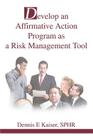 Develop an Affirmative Action Program as a Risk Management Tool By Dennis E. Kaiser Sphr Cover Image