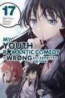 My Youth Romantic Comedy Is Wrong, As I Expected @ comic, Vol. 17 (manga) (My Youth Romantic Comedy Is Wrong, As I Expected @ comic (manga) #17) By Wataru Watari, Naomichi Io (By (artist)), Ponkan 8 (By (artist)), Bianca Pistillo (Letterer), Jennifer Ward (Translated by) Cover Image