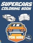 Super Cars Coloring Book For Kids: Amazing Sport Car Luxury Easy and Fun For Kids And Toddler Cover Image