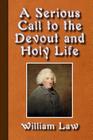 A Serious Call to a Devout and Holy Life By William Law Cover Image