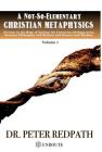 A Not-So-Elementary Christian Metaphysics By Peter Redpath Cover Image