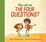Who Will Ask the Four Questions? By Naomi Ben-Gur, Carmel Ben-Ami (Illustrator) Cover Image