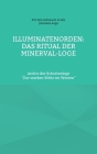 Illuminatenorden: Ritual der Minerval-Loge: Archiv der Schottenloge Zur starken Wehr im Westen Cover Image