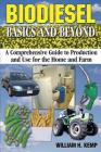 Biodiesel Basics and Beyond: A Comprehensive Guide to Production and Use for the Home and Farm Cover Image