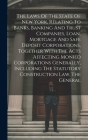 The Laws Of The State Of New York, Relating To Banks, Banking And Trust Companies, Loan, Mortgage And Safe Deposit Corporations, Together With The Act Cover Image
