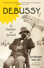 Debussy By Stephen Walsh Cover Image