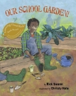 Our School Garden! By Rick Swann, Christy Hale (Illustrator) Cover Image