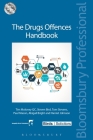 The Drugs Offences Handbook (Criminal Practice Series) By Tim Moloney QC, QC, Steven Bird, Tom Stevens, Harriet Johnson, Abigail Bright, Paul Mason Cover Image