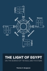 The Light of Egypt; Or, the Science of the Soul and the Stars [Two Volumes in One] By Thomas Burgoyne Cover Image