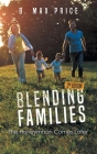 Blending Families: The Honeymoon Comes Later - 2nd Edition By Max Price Cover Image