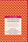 The Restless Compendium: Interdisciplinary Investigations of Rest and Its Opposites By Felicity Callard (Editor), Kimberley Staines (Editor), James Wilkes (Editor) Cover Image