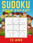 Sudoku Pour Enfant 12 Ans: VOLUME 2 - Livre de grilles de Sudoku Facile, Medium, Difficile et leurs solutions. Entraîne la Mémoire et la Logique. Cover Image