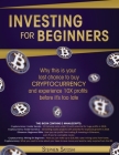 Investing for Beginners: Why this is your last chance to buy cryptocurrency and experience 10X profits before it's too late By Stephen Satoshi Cover Image