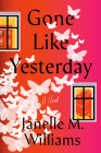 Gone Like Yesterday: A Novel Cover Image