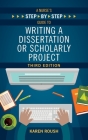 A Nurse's Step-By-Step Guide to Writing A Dissertation or Scholarly Project, Third Edition By Karen Roush Cover Image