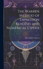 The Warren Method of Expression Reading and Numerical Cipher By Lillie Eginton Warren Cover Image